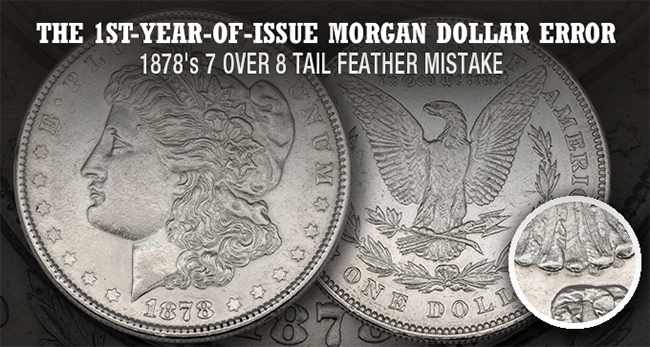 The 1st Year Morgan Error - 1878 7 over 8 Strong - UNC